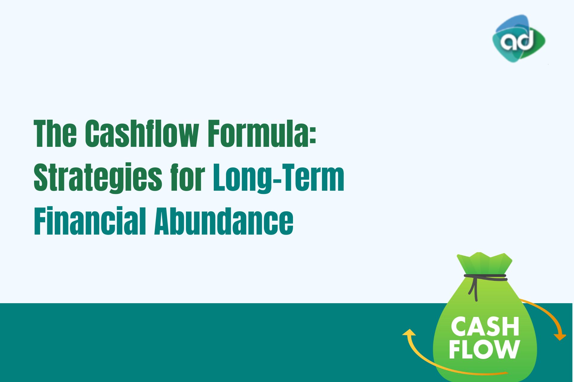 The Cashflow Formula: Strategies for Long-Term Financial Abundance