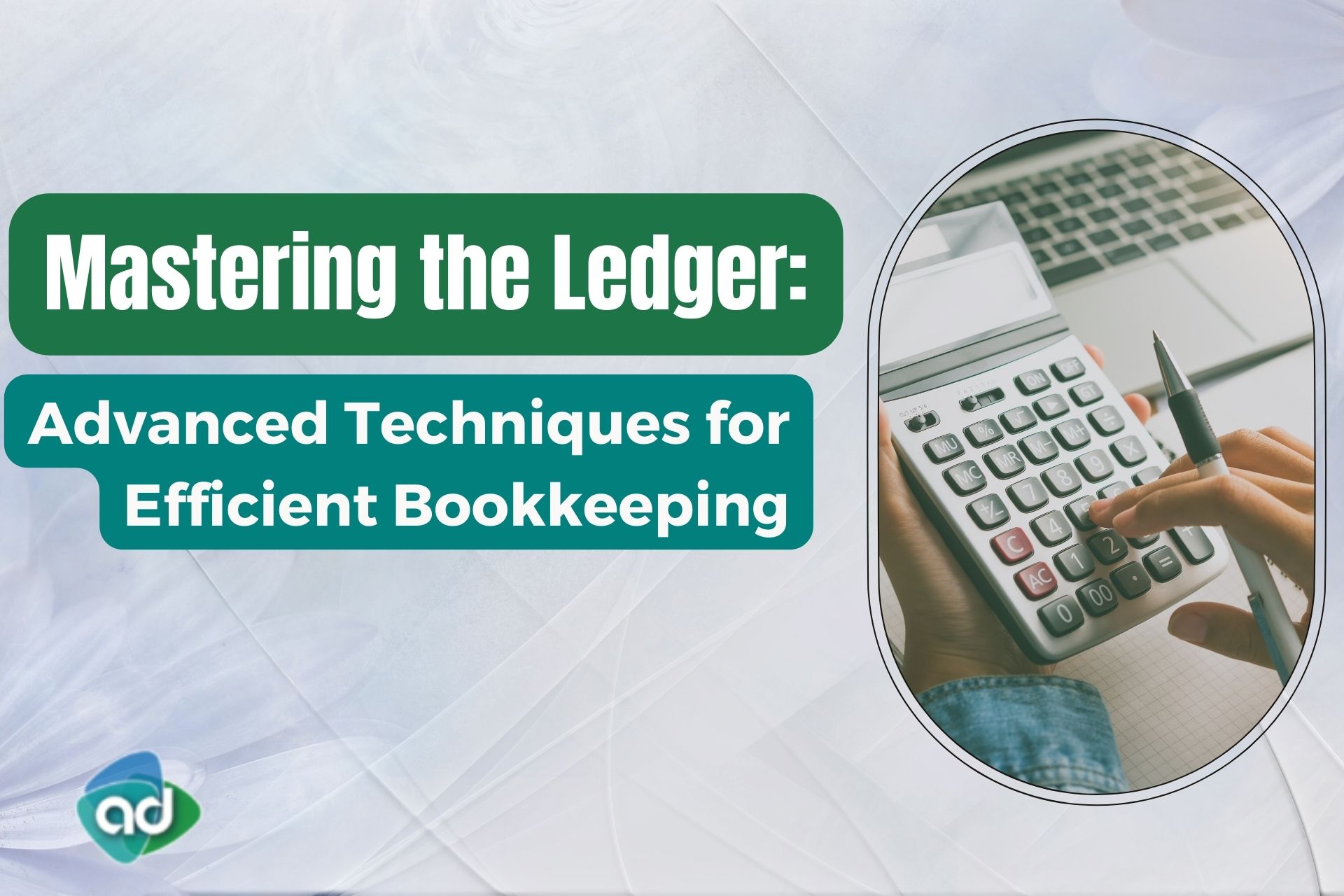 Mastering the Ledger: Advanced Techniques for Efficient Bookkeeping