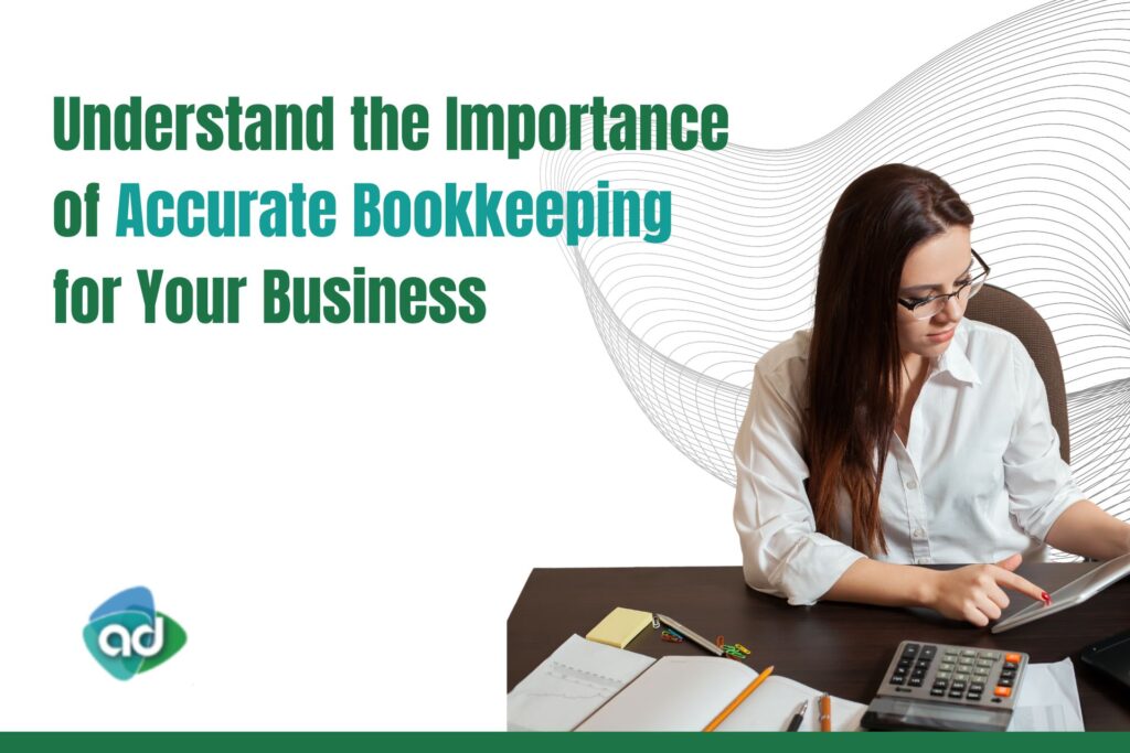 Understand the Importance of Accurate Bookkeeping for Your Business